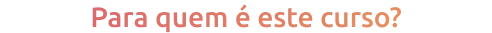 para_quem_este_curso_
